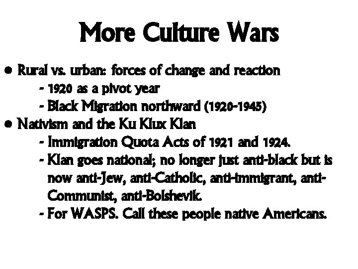 More Culture Wars • Rural vs. urban: forces of change and reaction - 1920