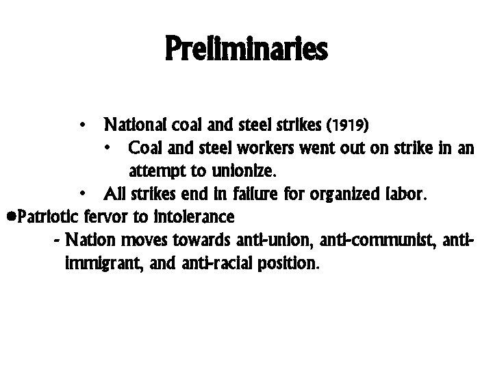 Preliminaries • National coal and steel strikes (1919) • Coal and steel workers went