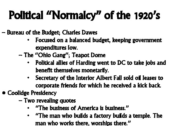Political “Normalcy” of the 1920’s – Bureau of the Budget; Charles Dawes • Focused