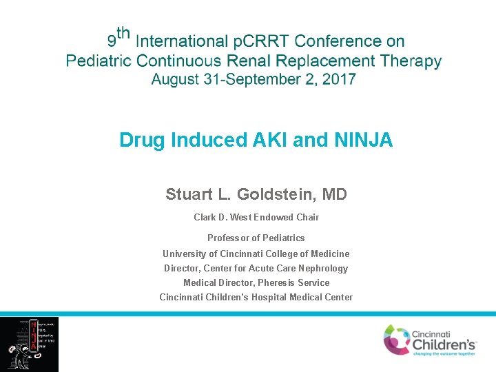 Drug Induced AKI and NINJA Stuart L Goldstein