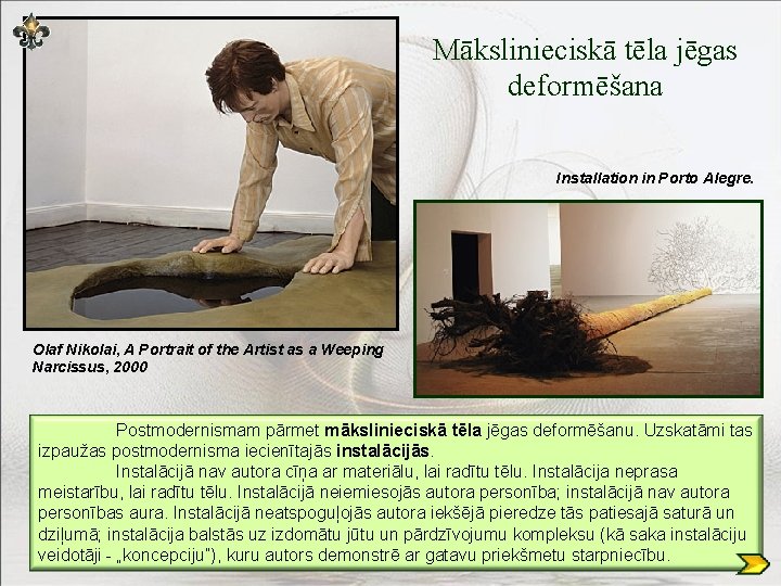 Mākslinieciskā tēla jēgas deformēšana Installation in Porto Alegre. Olaf Nikolai, A Portrait of the