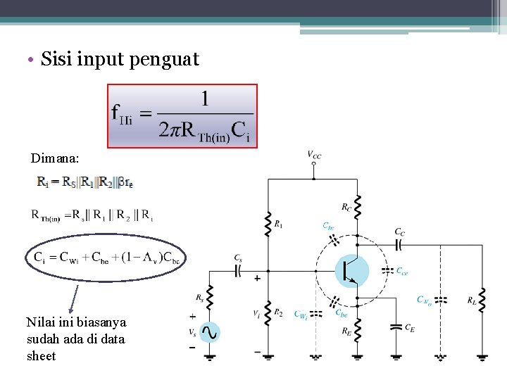  • Sisi input penguat Dimana: Nilai ini biasanya sudah ada di data sheet