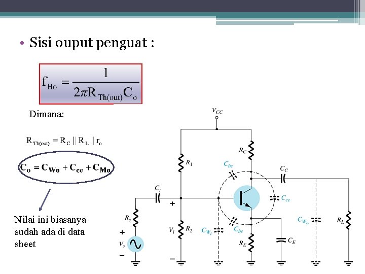  • Sisi ouput penguat : Dimana: Nilai ini biasanya sudah ada di data