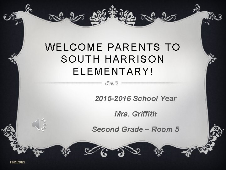 WELCOME PARENTS TO SOUTH HARRISON ELEMENTARY! 2015 -2016 School Year Mrs. Griffith Second Grade