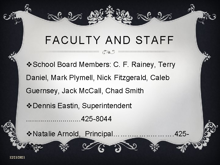 FACULTY AND STAFF v. School Board Members: C. F. Rainey, Terry Daniel, Mark Plymell,