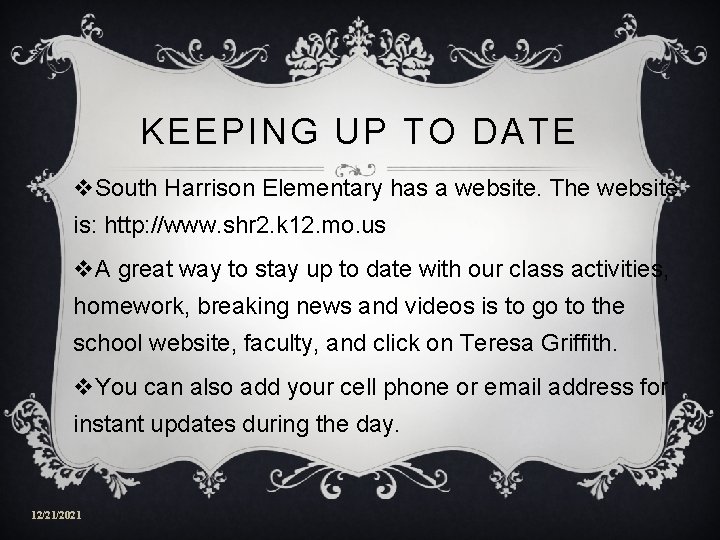 KEEPING UP TO DATE v. South Harrison Elementary has a website. The website is: