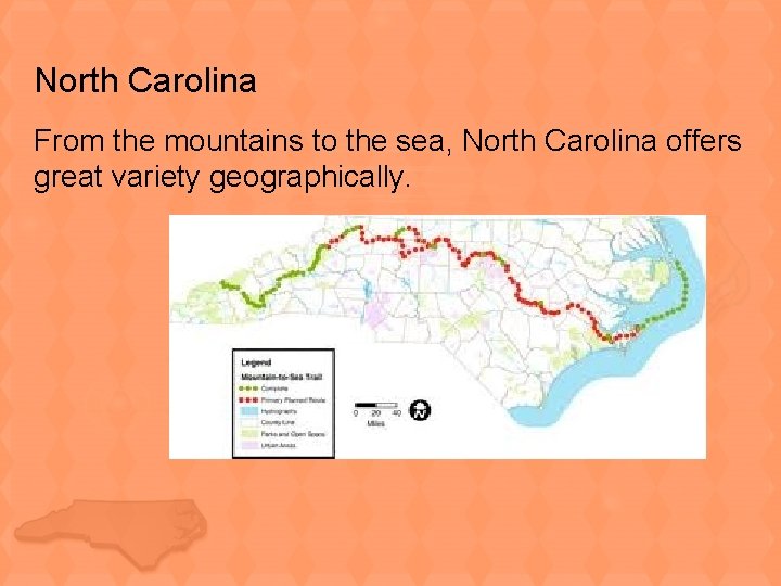 North Carolina From the mountains to the sea, North Carolina offers great variety geographically.