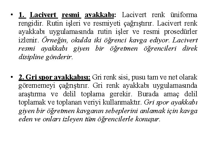  • 1. Lacivert resmi ayakkabı: Lacivert renk üniforma rengidir. Rutin işleri ve resmiyeti