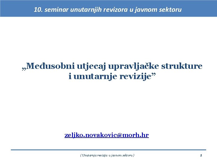 10. seminar unutarnjih revizora u javnom sektoru „Međusobni utjecaj upravljačke strukture i unutarnje revizije”