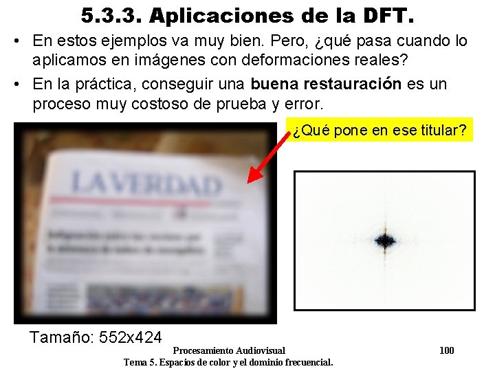 5. 3. 3. Aplicaciones de la DFT. • En estos ejemplos va muy bien.