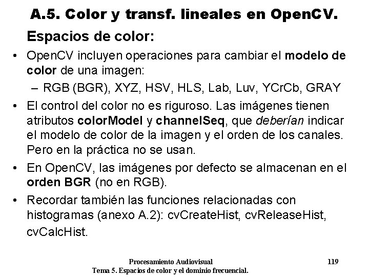 A. 5. Color y transf. lineales en Open. CV. Espacios de color: • Open.