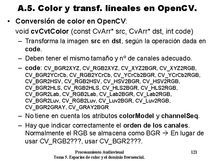 A. 5. Color y transf. lineales en Open. CV. • Conversión de color en