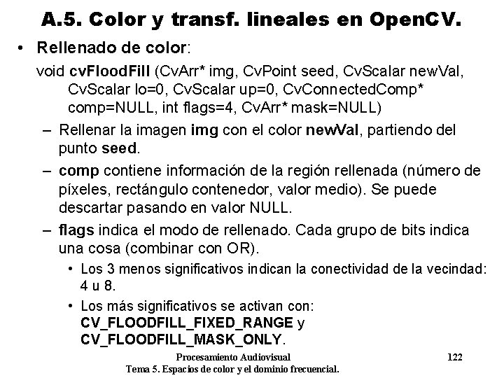 A. 5. Color y transf. lineales en Open. CV. • Rellenado de color: void