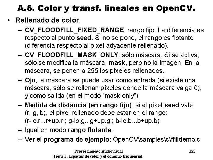 A. 5. Color y transf. lineales en Open. CV. • Rellenado de color: –