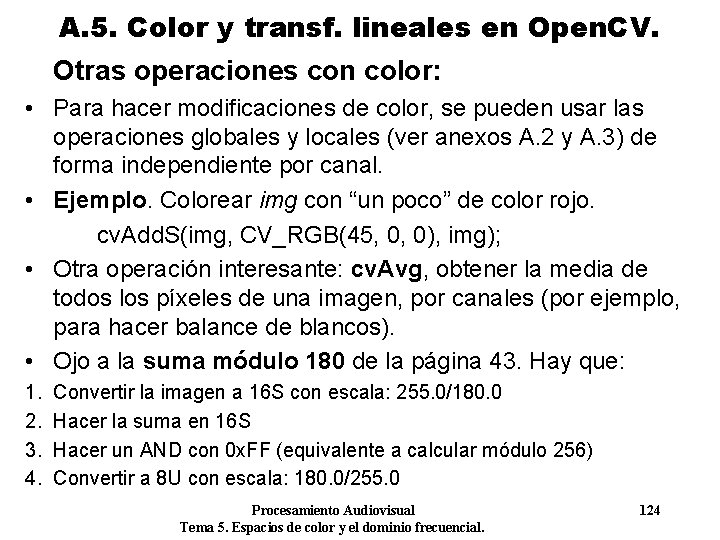 A. 5. Color y transf. lineales en Open. CV. Otras operaciones con color: •