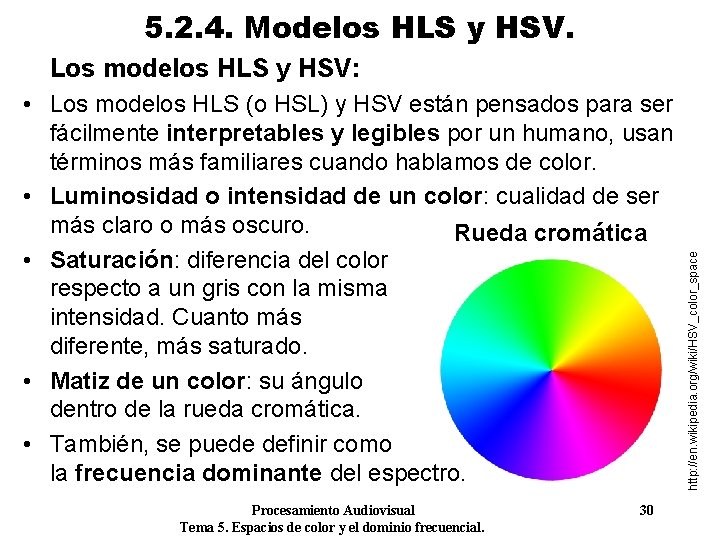 5. 2. 4. Modelos HLS y HSV. • Los modelos HLS (o HSL) y