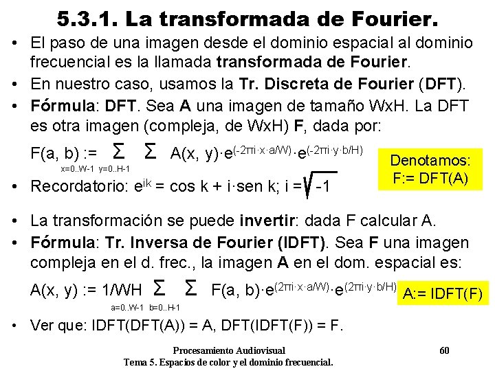 5. 3. 1. La transformada de Fourier. • El paso de una imagen desde