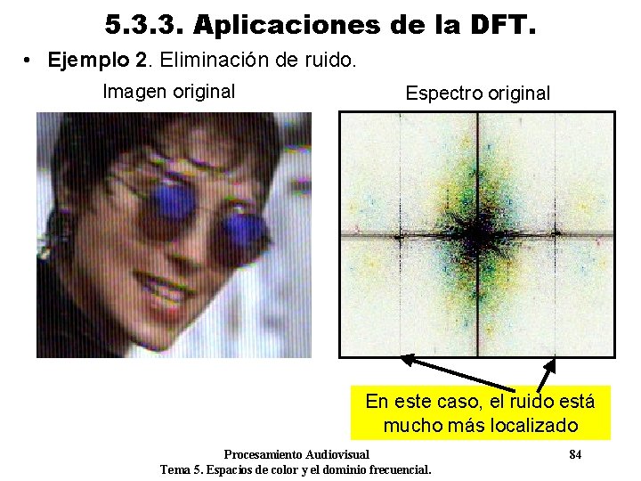 5. 3. 3. Aplicaciones de la DFT. • Ejemplo 2. Eliminación de ruido. Imagen