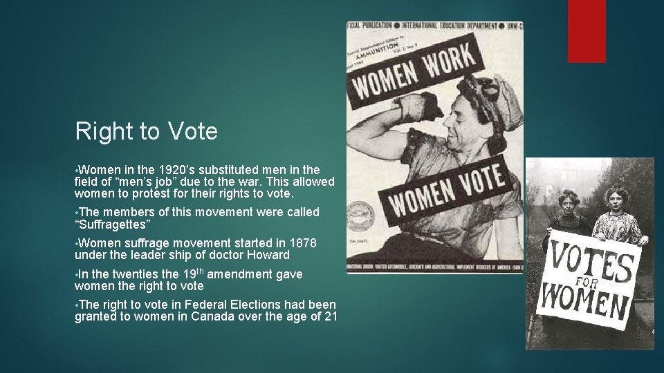 Right to Vote • Women in the 1920’s substituted men in the field of