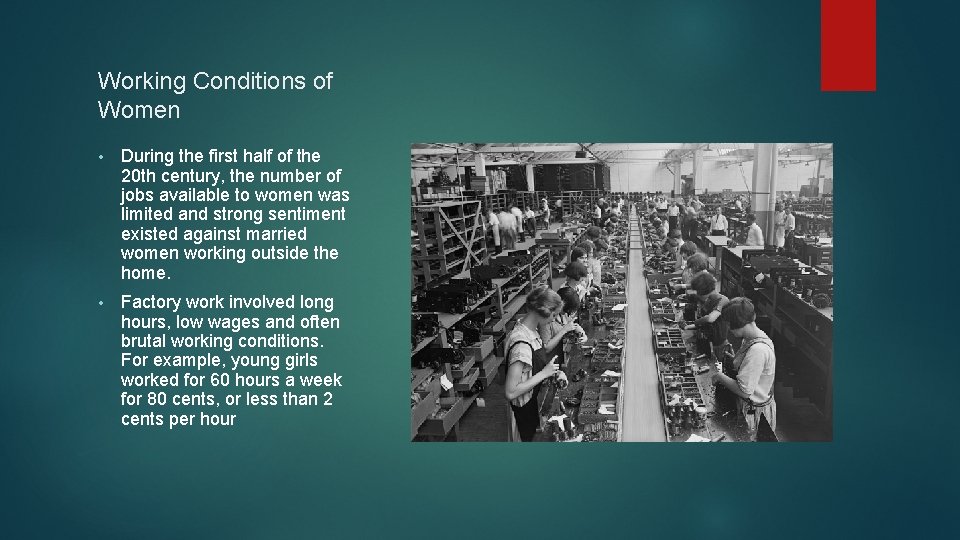 Working Conditions of Women • During the first half of the 20 th century,