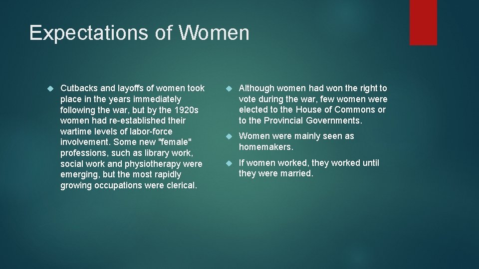 Expectations of Women Cutbacks and layoffs of women took place in the years immediately