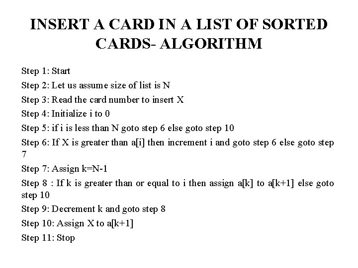 INSERT A CARD IN A LIST OF SORTED CARDS- ALGORITHM Step 1: Start Step