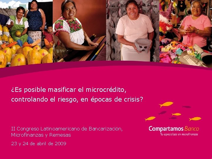 ¿Es posible masificar el microcrédito, controlando el riesgo, en épocas de crisis? II Congreso