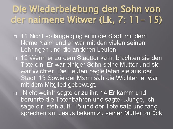 Die Wiederbelebung den Sohn von der naimene Witwer (Lk, 7: 11 - 15) �