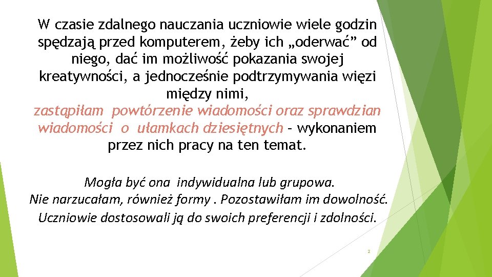 W czasie zdalnego nauczania uczniowie wiele godzin spędzają przed komputerem, żeby ich „oderwać” od