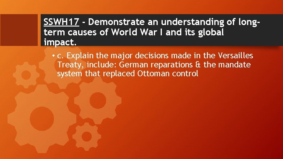 SSWH 17 - Demonstrate an understanding of longterm causes of World War I and
