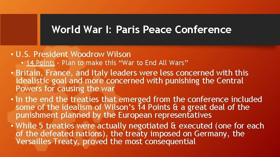 World War I: Paris Peace Conference • U. S. President Woodrow Wilson • 14