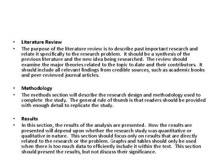  • • Literature Review The purpose of the literature review is to describe