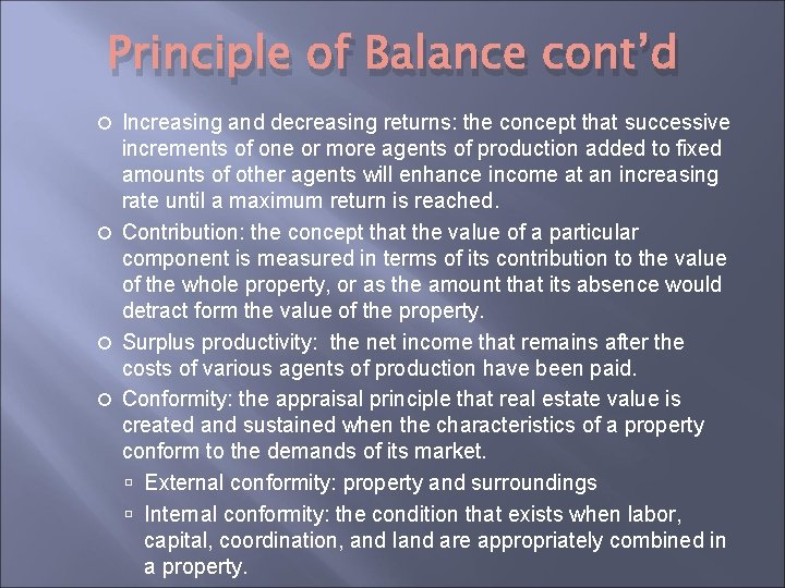 Principle of Balance cont’d Increasing and decreasing returns: the concept that successive increments of