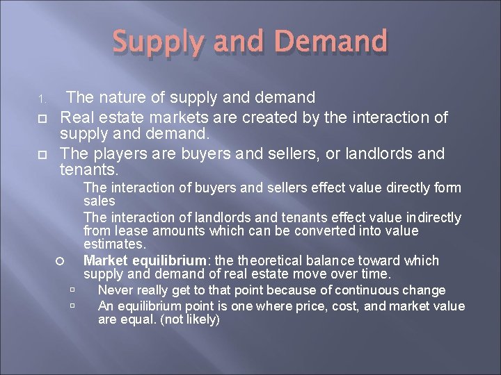Supply and Demand 1. The nature of supply and demand Real estate markets are