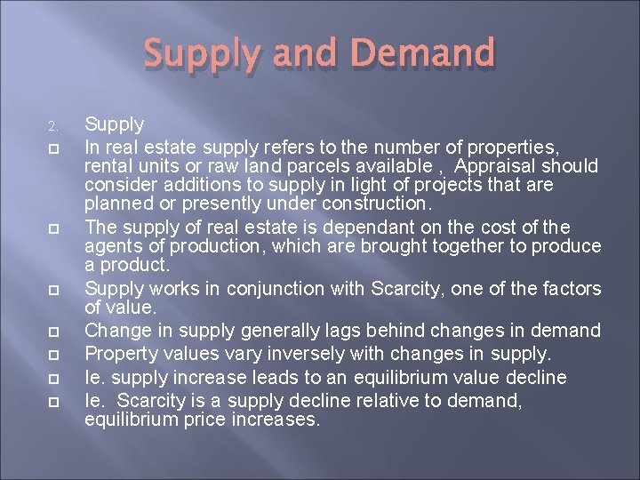Supply and Demand 2. Supply In real estate supply refers to the number of