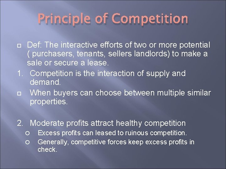 Principle of Competition Def: The interactive efforts of two or more potential ( purchasers,