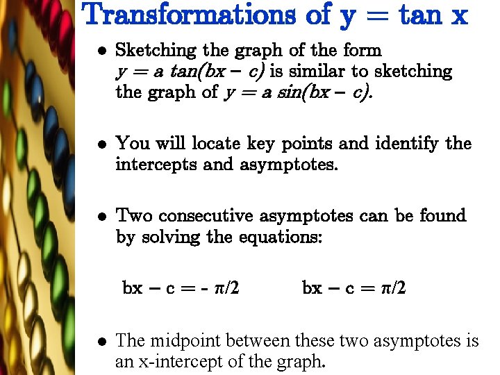 Transformations of y = tan x l Sketching the graph of the form y