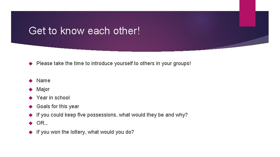 Get to know each other! Please take the time to introduce yourself to others