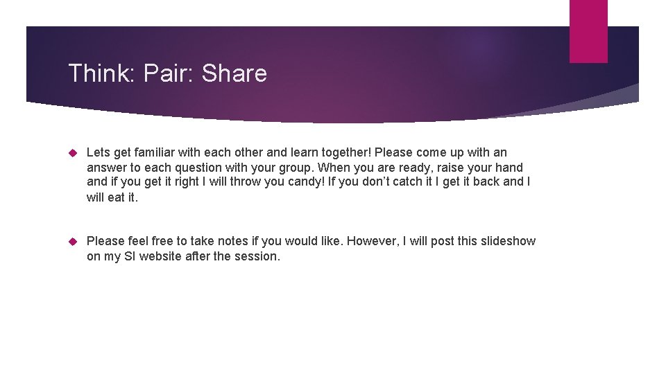 Think: Pair: Share Lets get familiar with each other and learn together! Please come