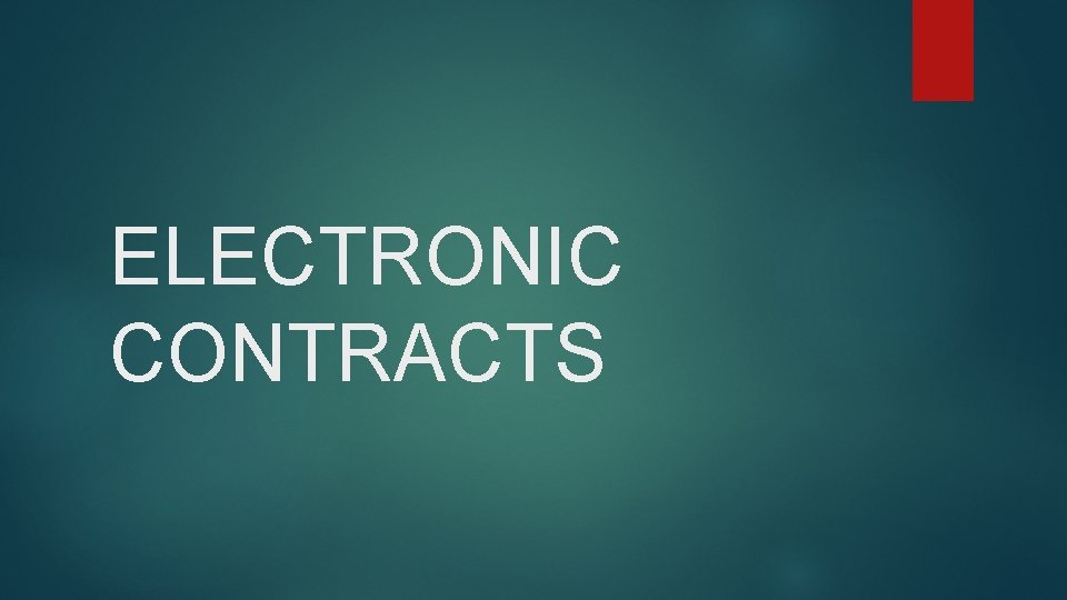 ELECTRONIC CONTRACTS 