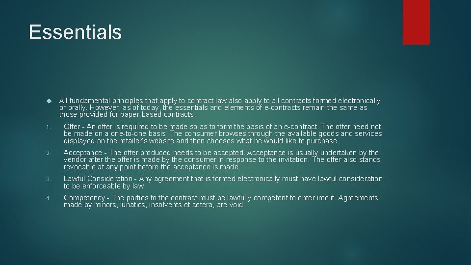 Essentials All fundamental principles that apply to contract law also apply to all contracts