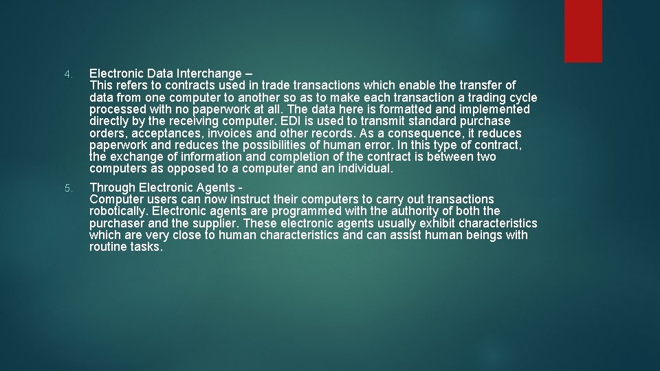 4. Electronic Data Interchange – This refers to contracts used in trade transactions which