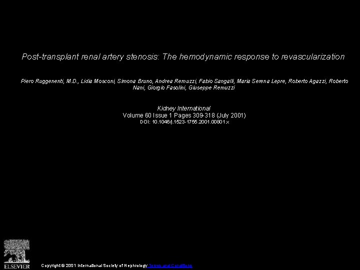 Post-transplant renal artery stenosis: The hemodynamic response to revascularization Piero Ruggenenti, M. D. ,