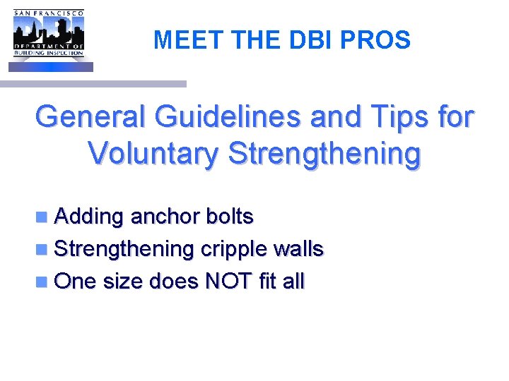 MEET THE DBI PROS General Guidelines and Tips for Voluntary Strengthening n Adding anchor