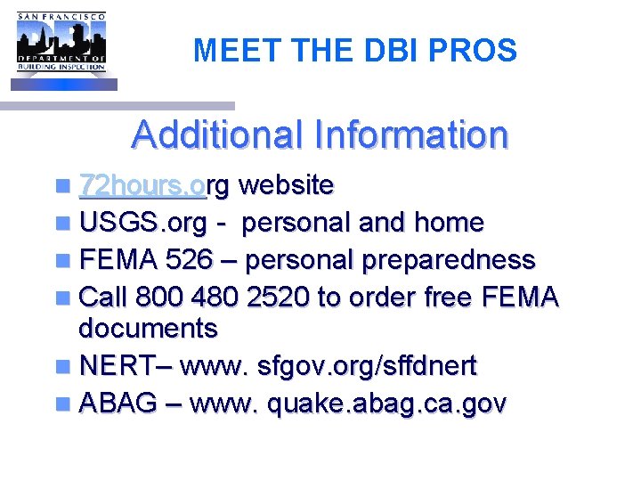 MEET THE DBI PROS Additional Information n 72 hours. org website n USGS. org