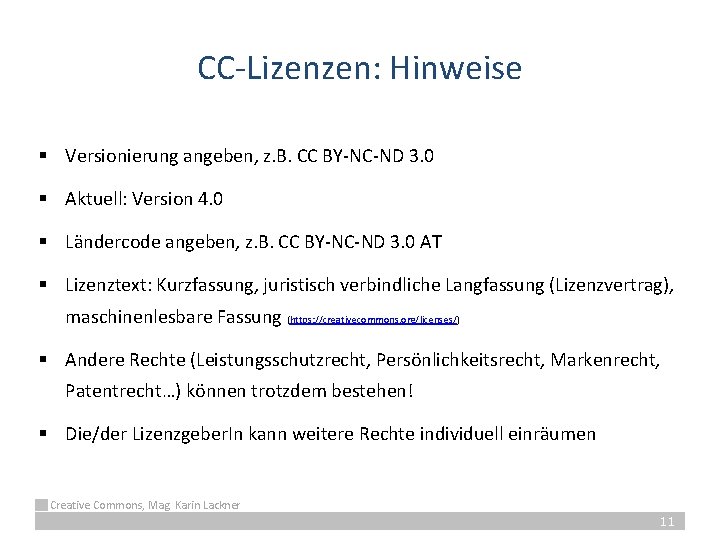CC-Lizenzen: Hinweise § Versionierung angeben, z. B. CC BY-NC-ND 3. 0 § Aktuell: Version