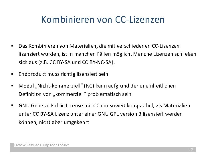 Kombinieren von CC-Lizenzen § Das Kombinieren von Materialien, die mit verschiedenen CC-Lizenzen lizenziert wurden,