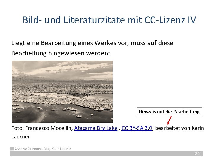 Bild- und Literaturzitate mit CC-Lizenz IV Liegt eine Bearbeitung eines Werkes vor, muss auf