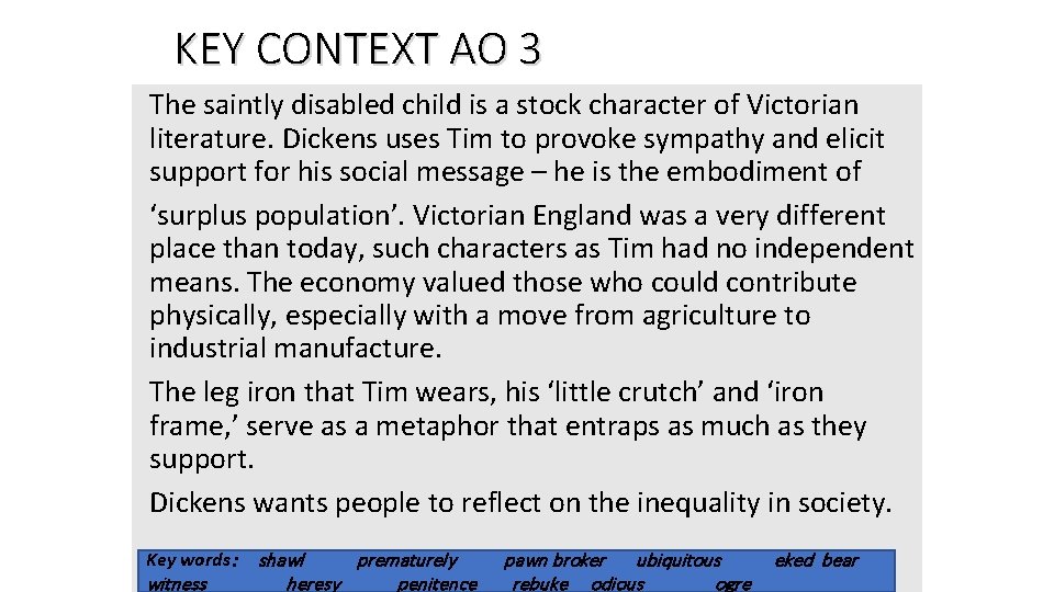 KEY CONTEXT AO 3 The saintly disabled child is a stock character of Victorian