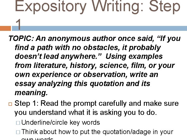 Expository Writing: Step 1 TOPIC: An anonymous author once said, “If you find a